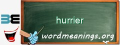 WordMeaning blackboard for hurrier